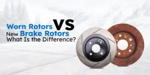 when to Replace worn brake rotors