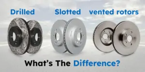 Slotted vs Drilled vs Vented Rotors – What’s The Difference
